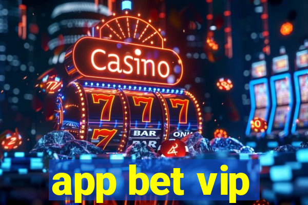 app bet vip